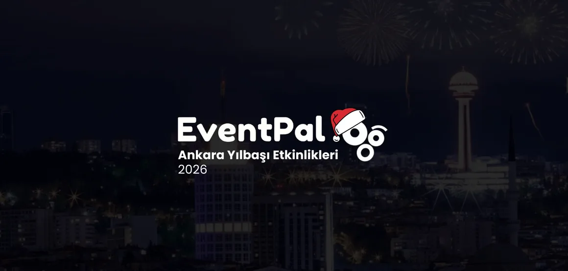 Ankara Yılbaşı Etkinlikleri 2026 | En Uygun Yılbaşı Biletleri – Eventpal haberi