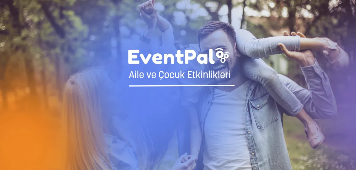 İstanbul Aile ve Çocuk Etkinlikleri Rehberi