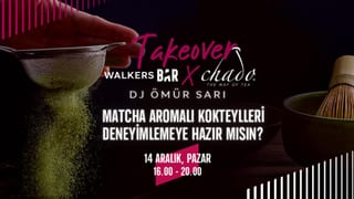 Walkers Bar x Chado Takeover