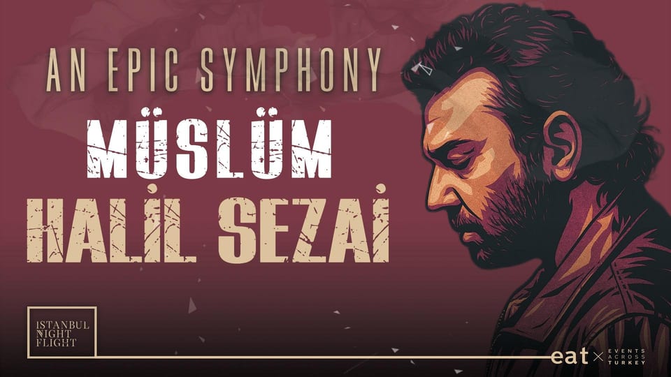 An Epıc Symphony : Müslüm & Halil Sezai