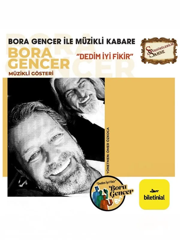 Bora Gencer ile Müzikli Kabare "Dedim İyi Fikir" card