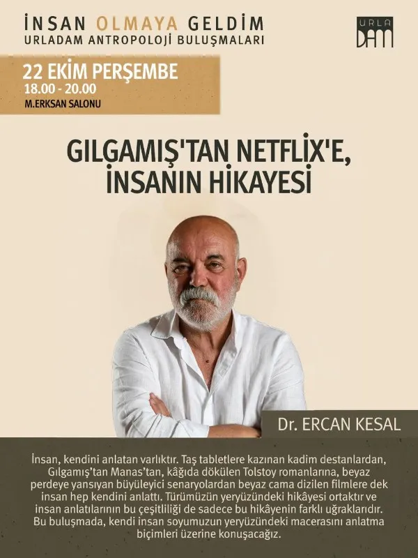 İnsan olmaya geldim - Antropoloji buluşmaları - Gılgamış’tan Netflix’e, insanın hikâyesi Dr. Ercan Kesal card