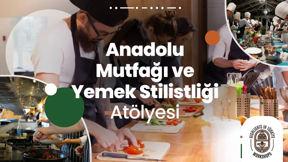 Anadolu Mutfağı ve Yemek Stilistliği Atölyesi card