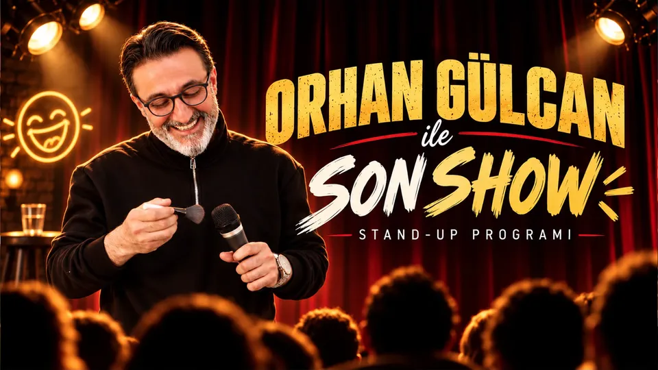 Orhan Gülcan ile Son Show card