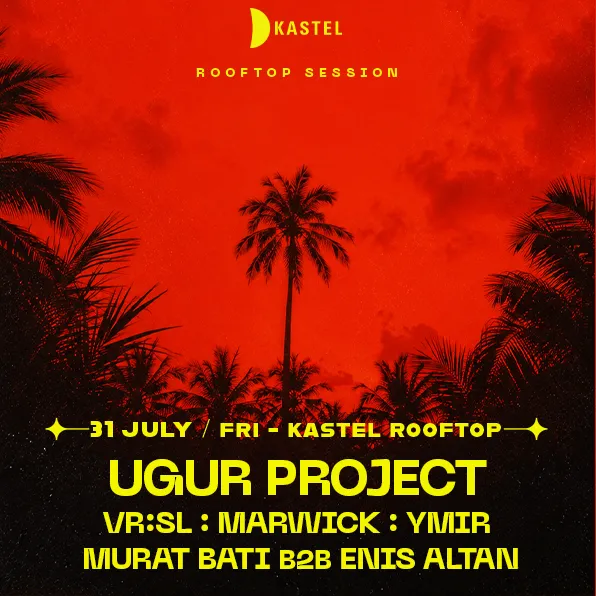 UGUR PROJECT + VR:SL + MARWICK + YMIR + MURAT BATI b2b ENİS ALTAN I KASTEL #ROOFTOPSERIES022 card