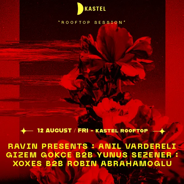 RAVIN PRESENTS I ANIL VARDARELİ + GİZEM GÖKÇE b2b YUNUS SEZENER + XOXES b2b ROBIN ABRAHAMOĞLU card