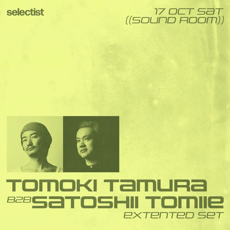 Satoshi Tomiie b2b Tomoki Tamura card