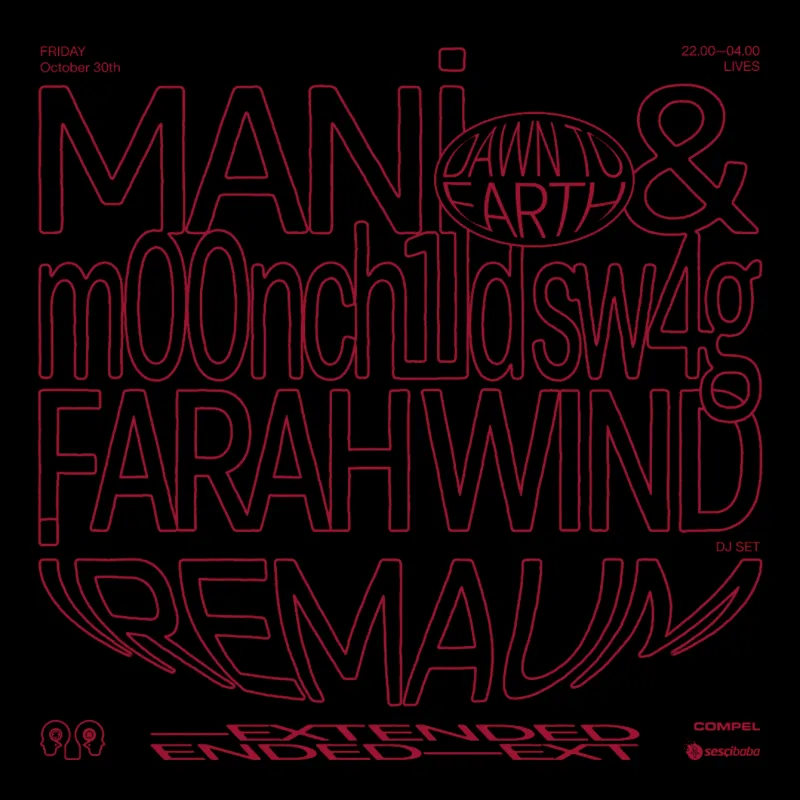 DAWN to EARTH: Mani & m00nch1ld sw4g (LIVE+VJ) Farah Wind (LIVE) iremaum (DJ SET) + —HI—FI DJs card
