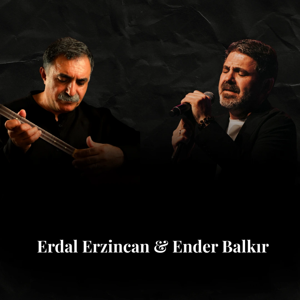 Erdal Erzincan & Ender Balkır