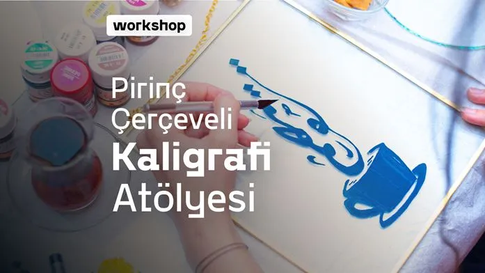 13 Kasım | Pirinç Çerçeveli Cam Üzerine Hat/Kaligrafi Sanatı Atölyesi card